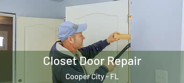  Closet Door Repair Cooper City - FL