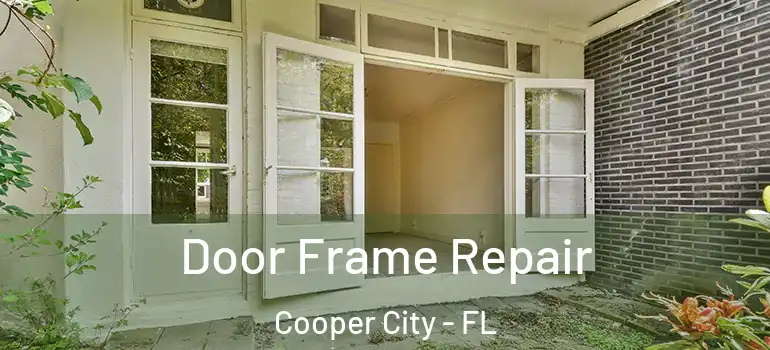  Door Frame Repair Cooper City - FL