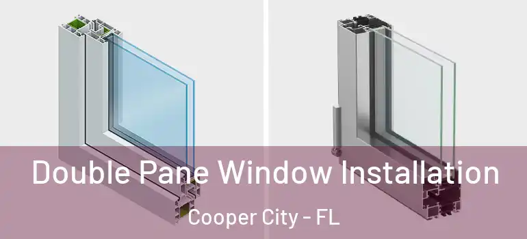  Double Pane Window Installation Cooper City - FL