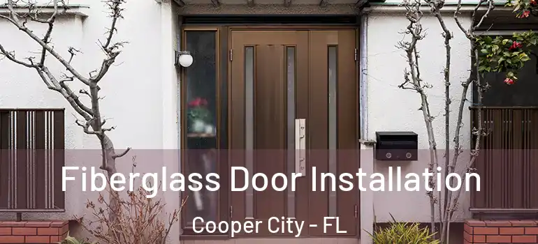  Fiberglass Door Installation Cooper City - FL
