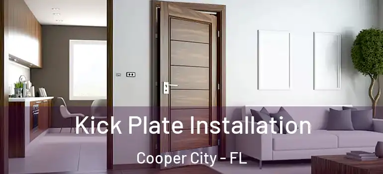  Kick Plate Installation Cooper City - FL