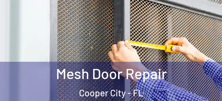  Mesh Door Repair Cooper City - FL