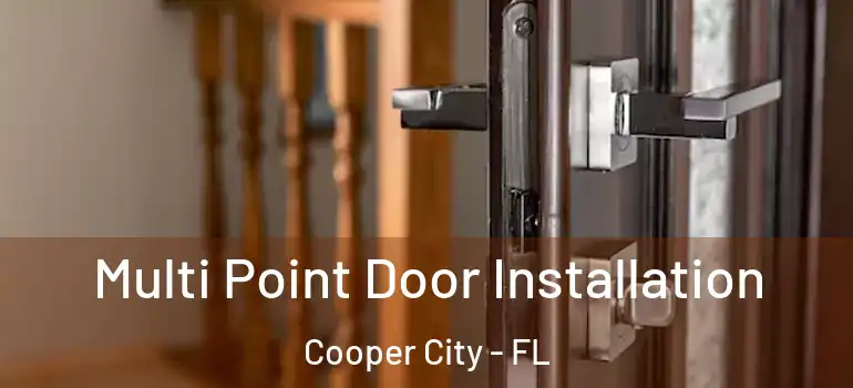  Multi Point Door Installation Cooper City - FL