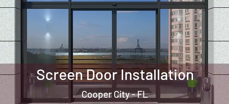  Screen Door Installation Cooper City - FL