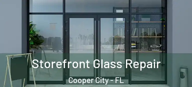  Storefront Glass Repair Cooper City - FL
